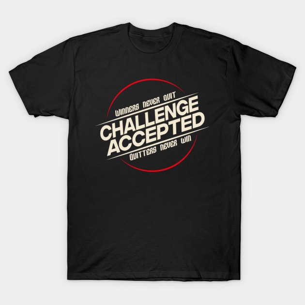 challenge accepted T-Shirt by janvimar